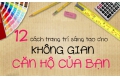 12 cách trang trí sáng tạo cho căn hộ của bạn